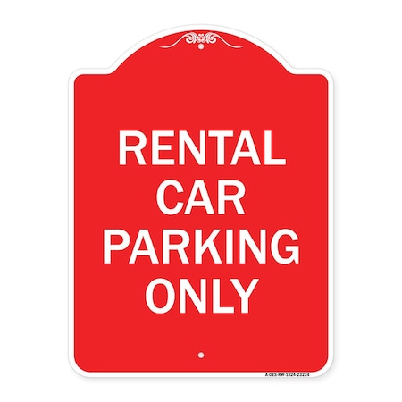 Designer Series Sign-Rental Car Parking Only, Red & White Aluminum Architectural Sign
